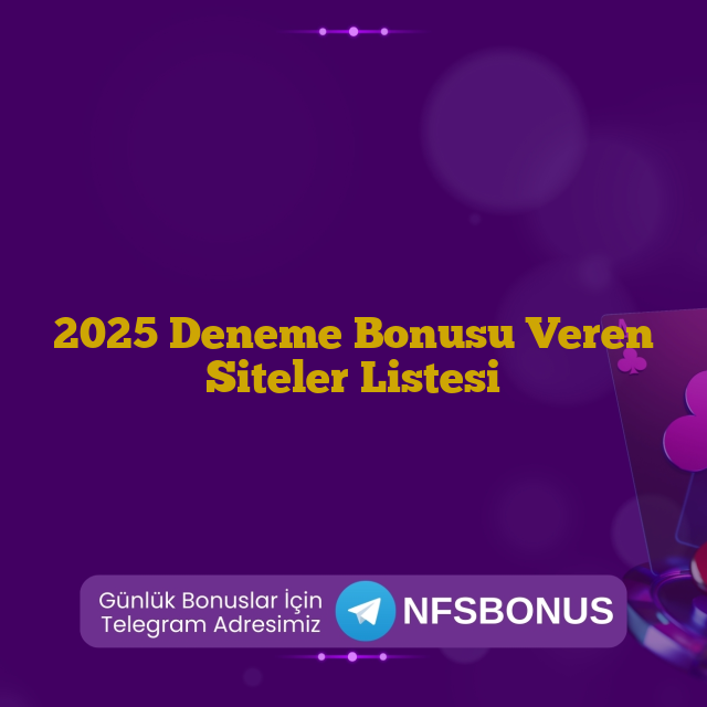 Yatırımsız Deneme Bonusu Veren Yeni Siteler